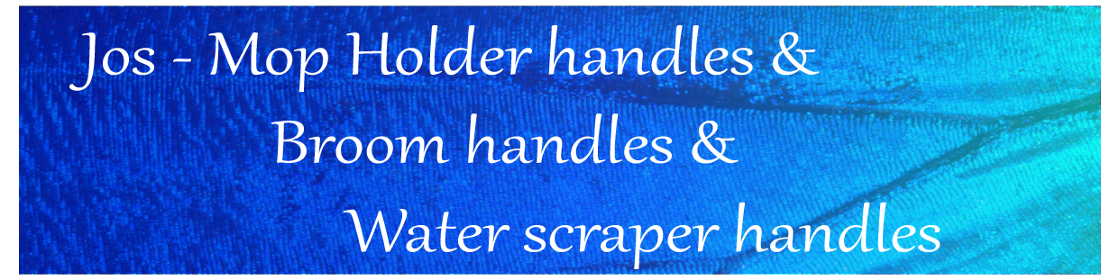 MOP HOLDER HANDLES & BROOM HANDLES & WATER SCRAPER HANDLES