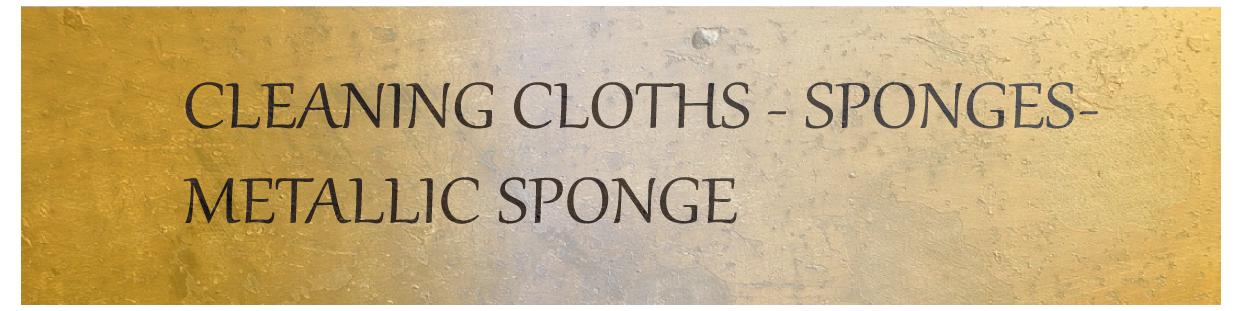 CLEANING CLOTHS- SPONGES- METALLIC SPONGE